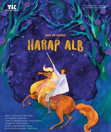 La mulţi ani Teatrului de copii „Ion Creangă” – 60! „Harap Alb”, spectacol aniversar marca Dan Tudor