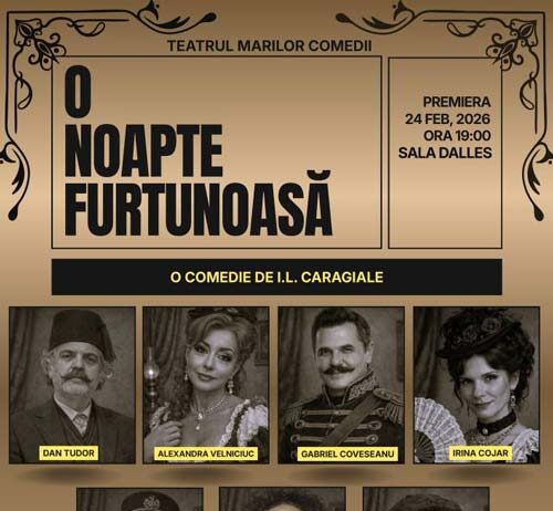 Dulceaţa comediilor caragialiene: „O noapte furtunoasă”, la Sala Dalles